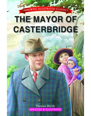Immortal Illustrated Classics - The Mayor of Casterbridge